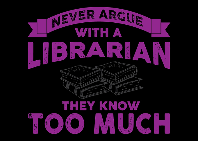 Never Argue With A Librari