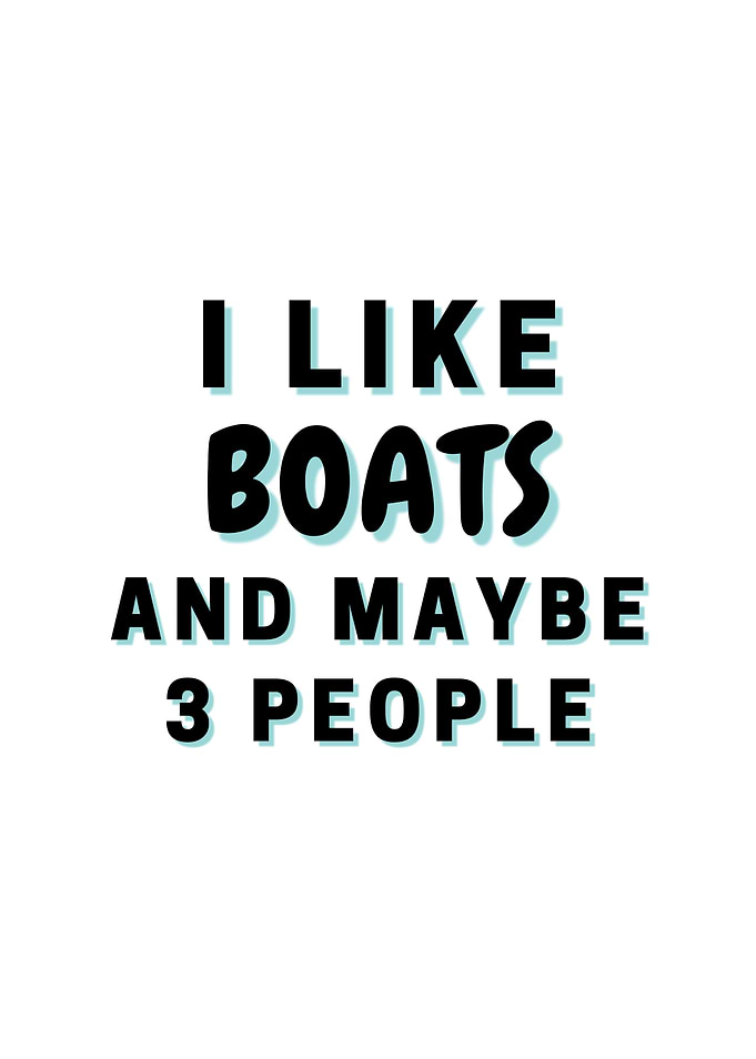 I Like Boats And Maybe 3
