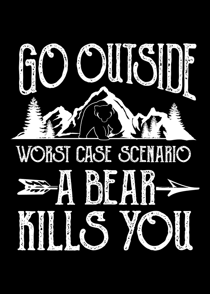 Outside Bear Kills You