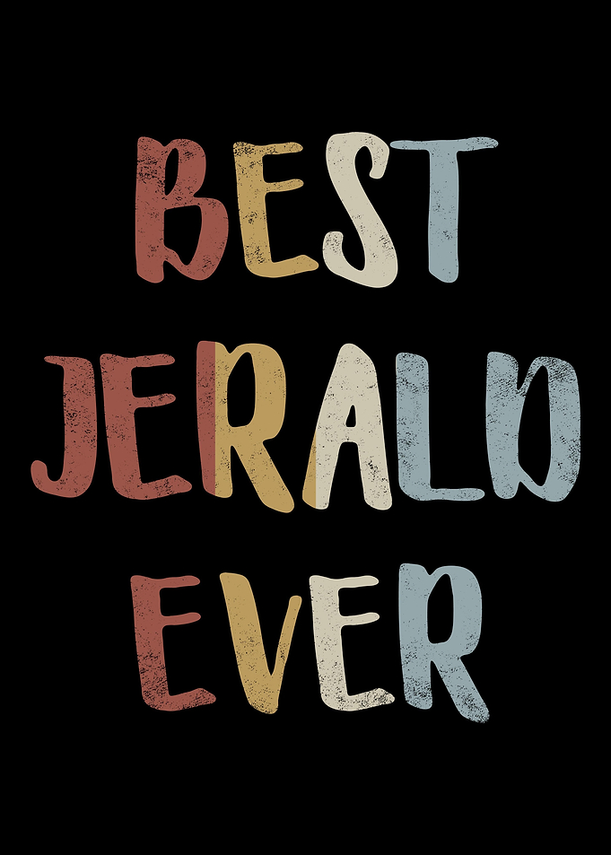Best Jerald Ever
