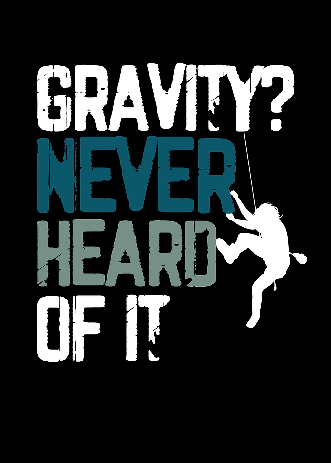 Gravity Never heard of it