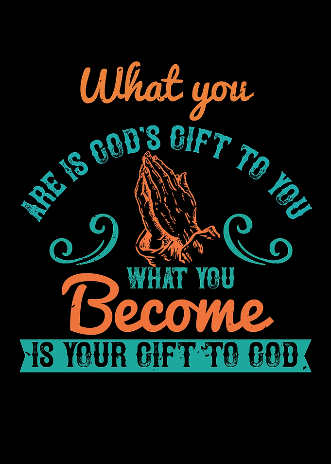What You Are Is Gods Gift