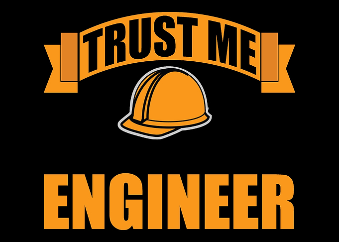 Trust Me Im An Engineer