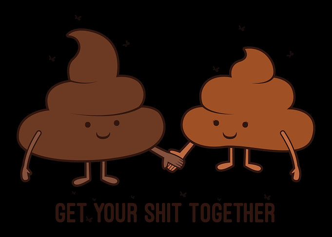 Get Your Shit Together Mot