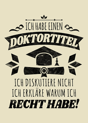 Ich habe einen Doktortitel