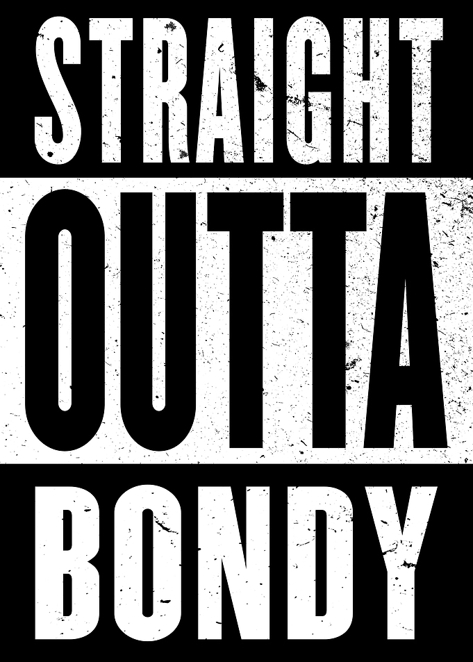Straight Outta Bondy