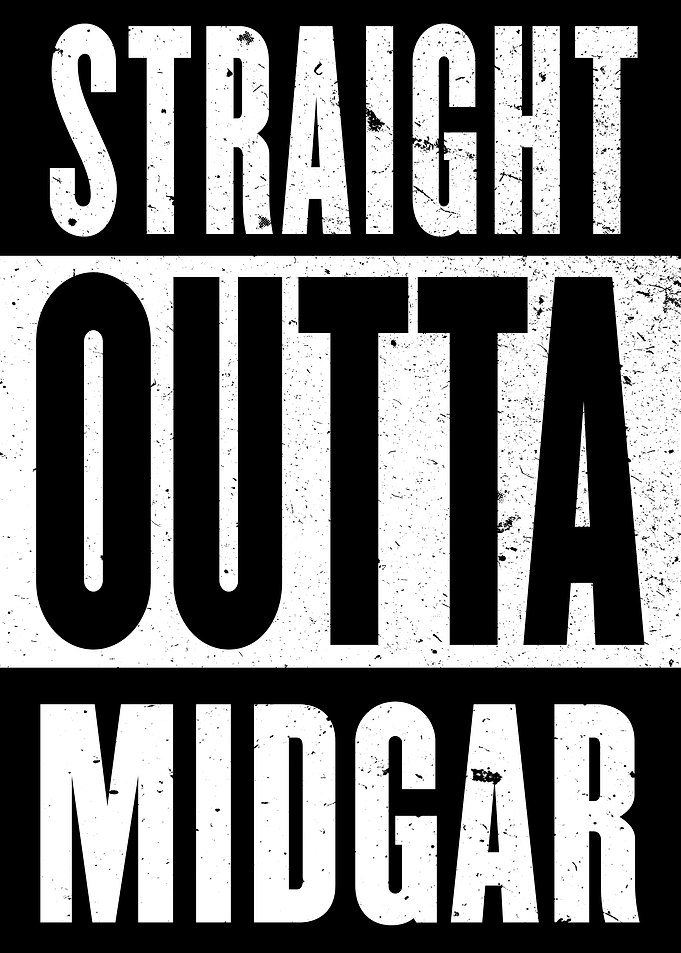 Straight Outta Midgar