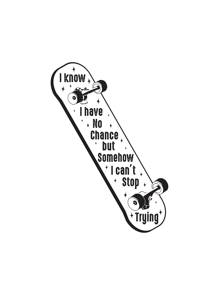Cant Stop Trying Skaters