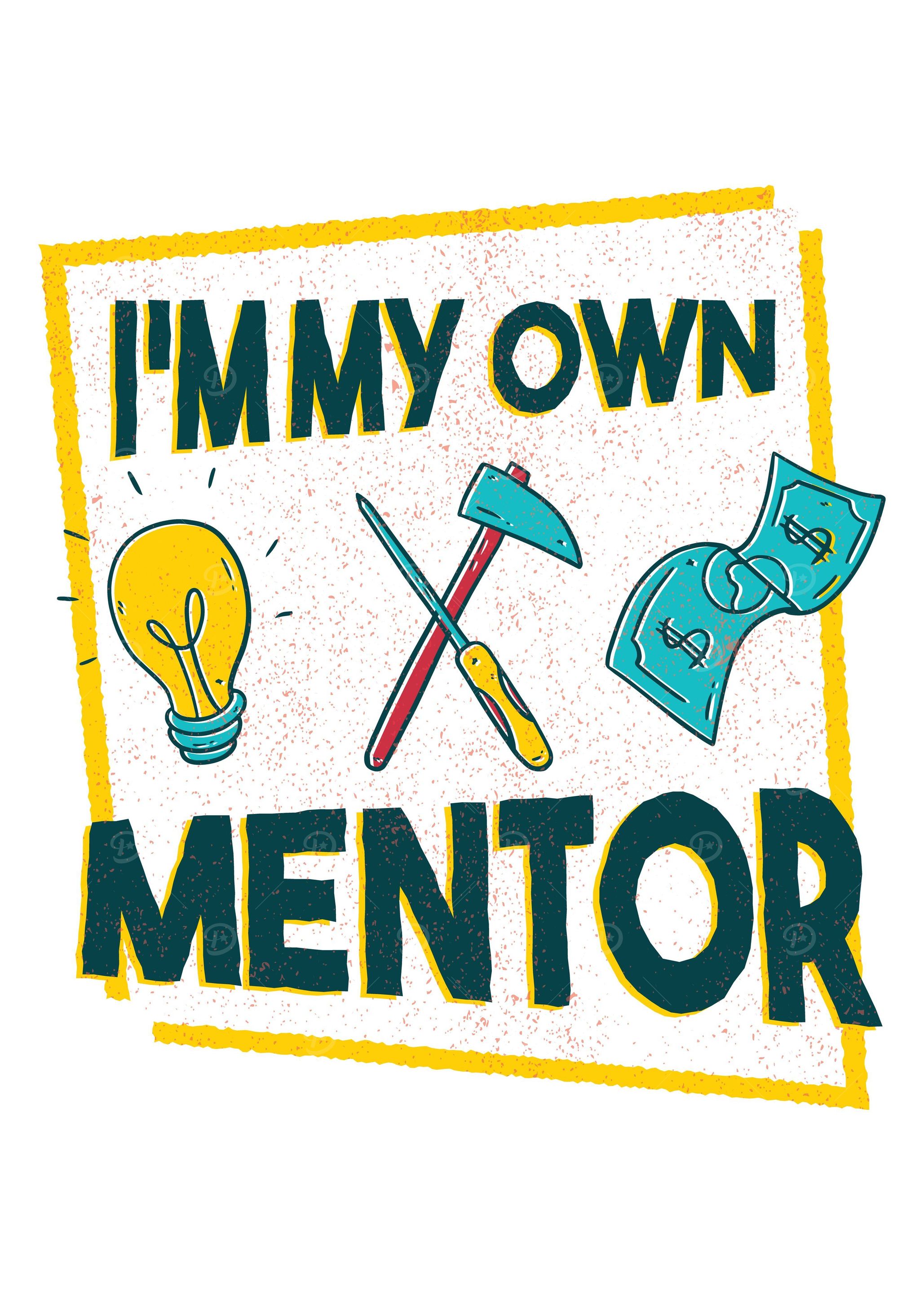 Im My Own Mentor