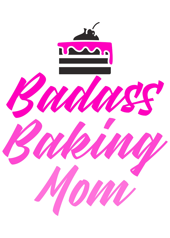 badass baking mom