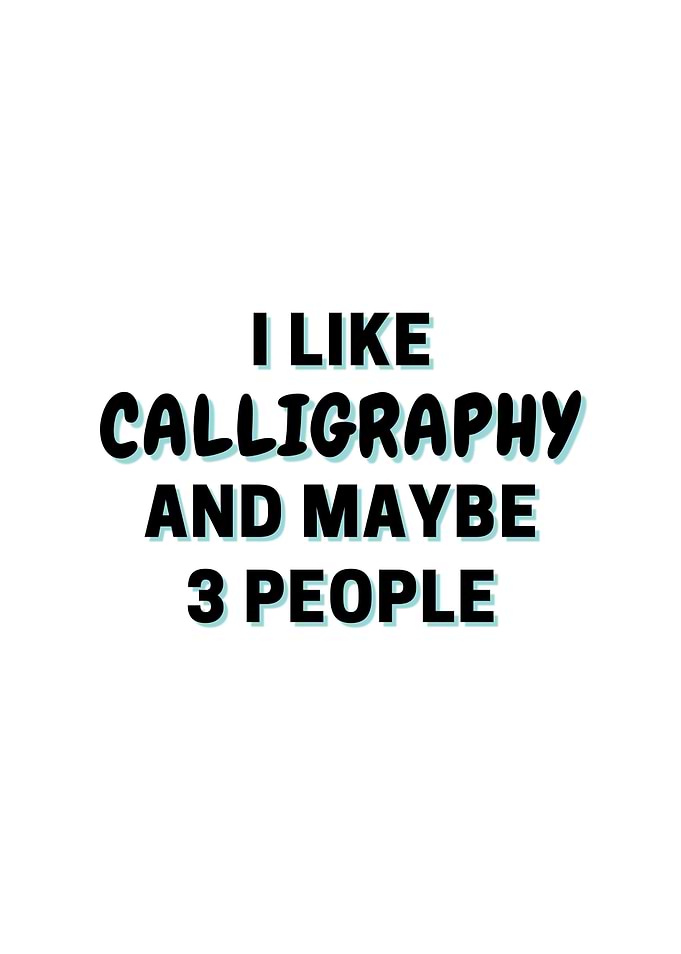 I Like Calligraphy And