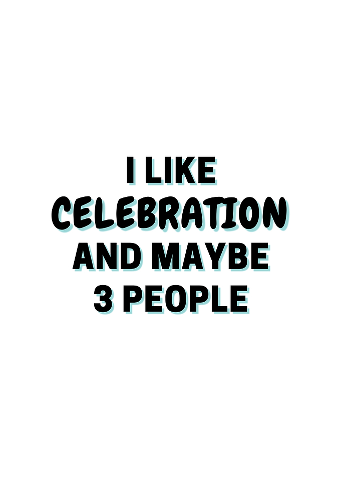 I Like Celebration And