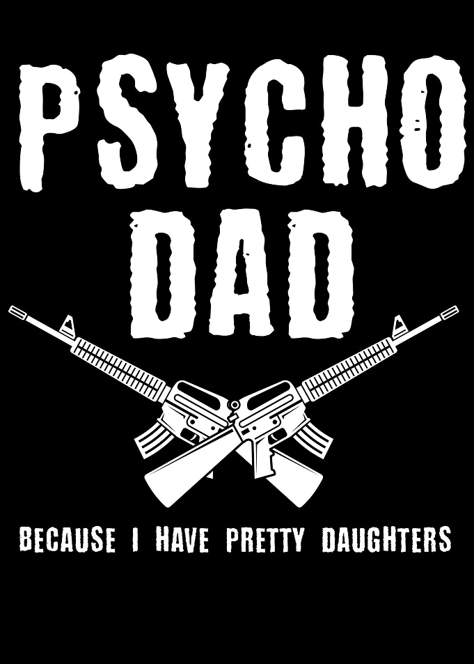 Psycho Dad Father Gift