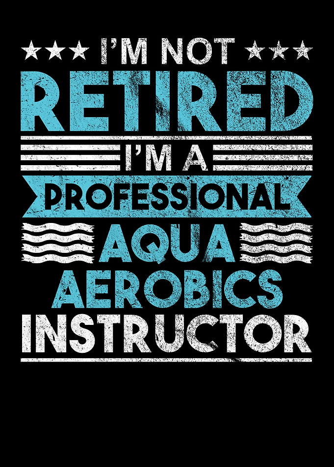 Not Retired Aqua Aerobics