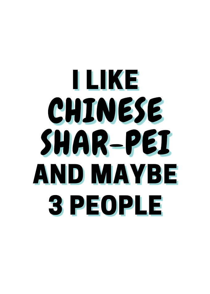 I Like Chinese SharPei
