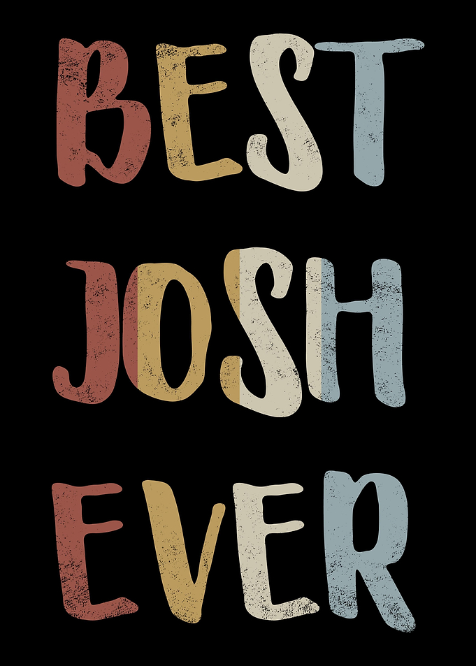 Best Josh Ever