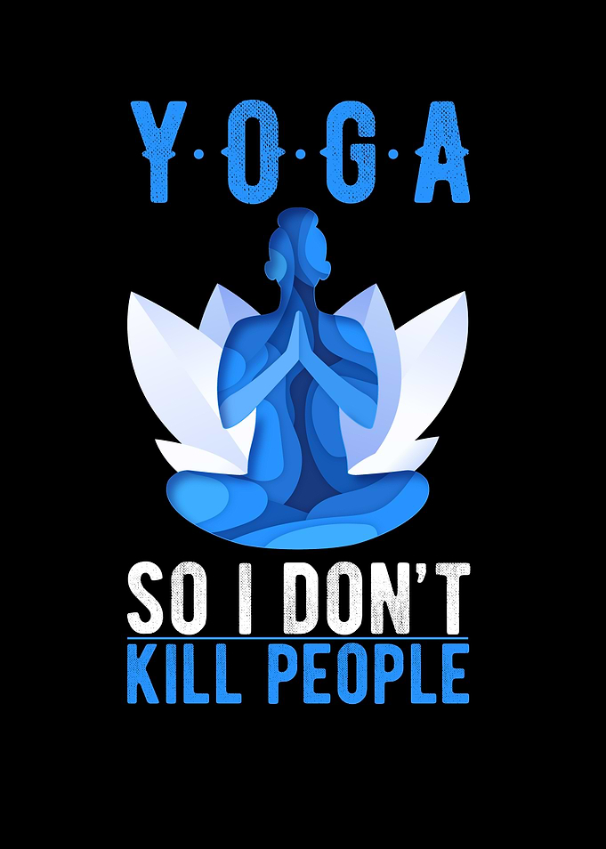 Yoga So I Dont Kill People
