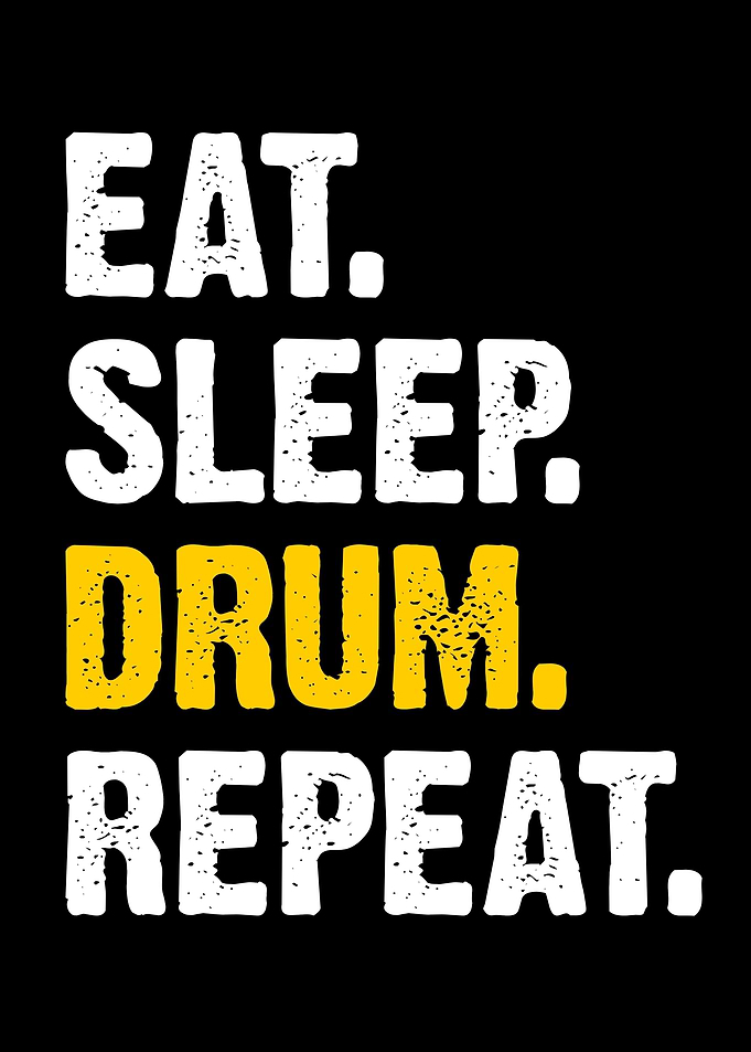 Eat Sleep Drum Repeat
