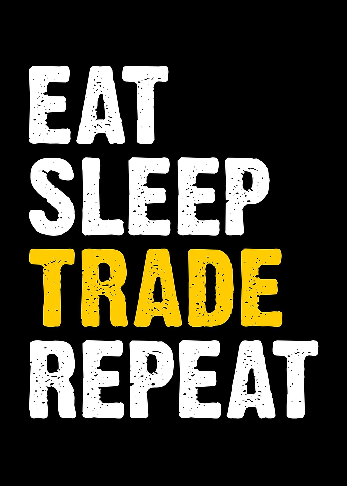 Eat sleep Trade Repeat