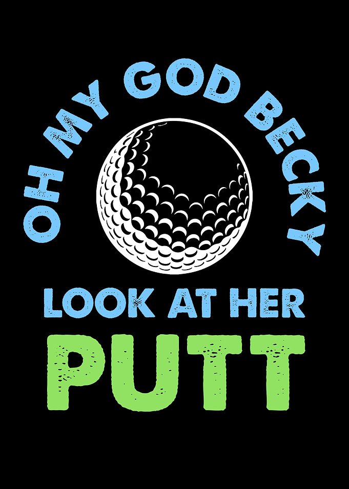 Golf Oh My God Becky