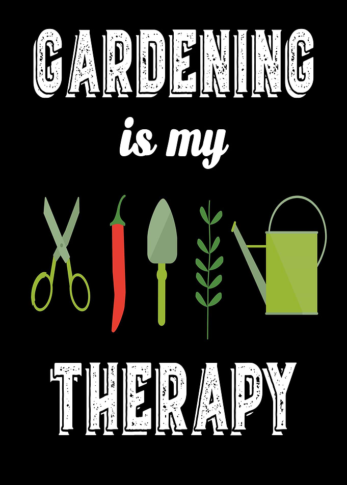 Gardening is my Therapy