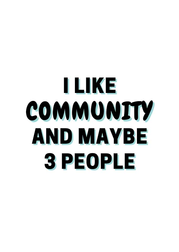 I Like Community And Maybe