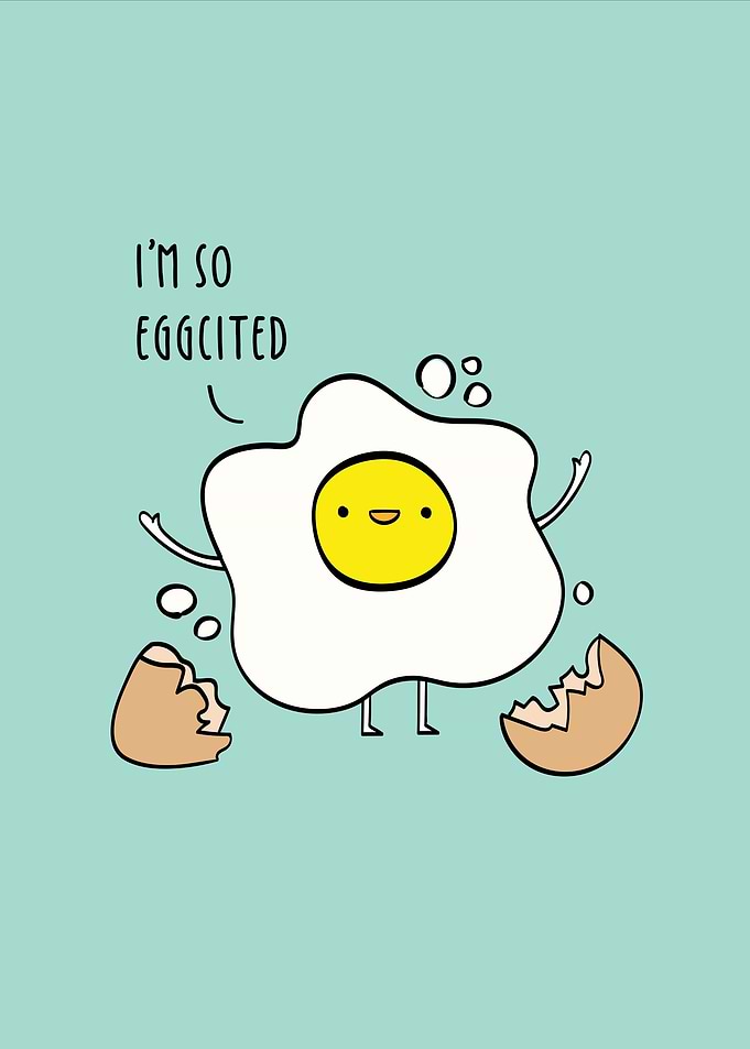 I Am So Eggcited