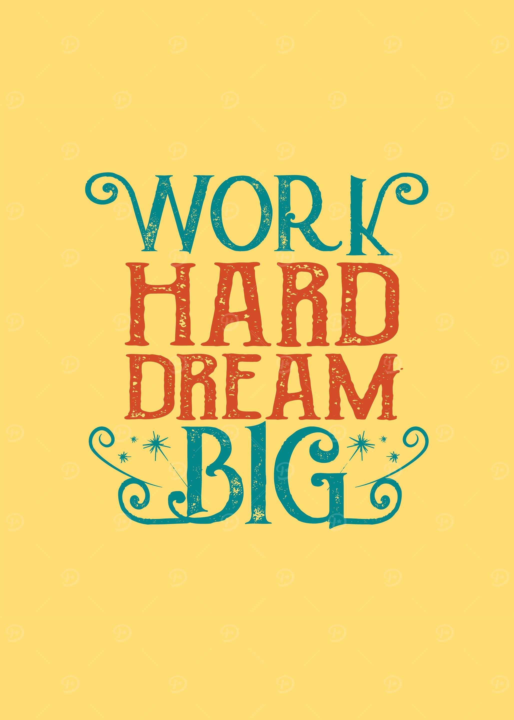 Work Hard Dream Big