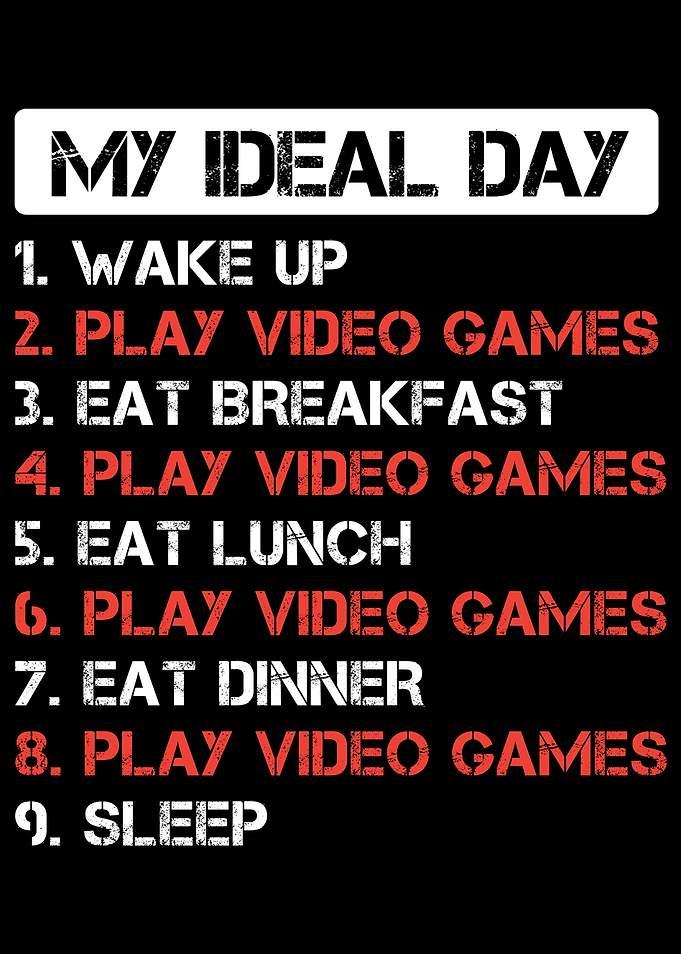My Ideal Day Gaming Funny