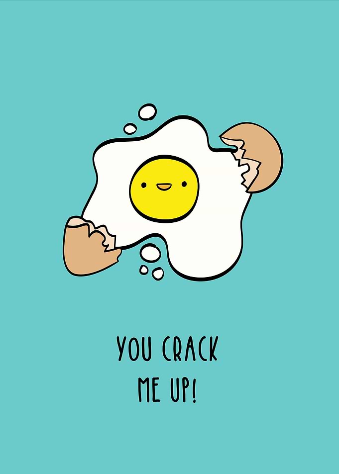 You Crack Me Up