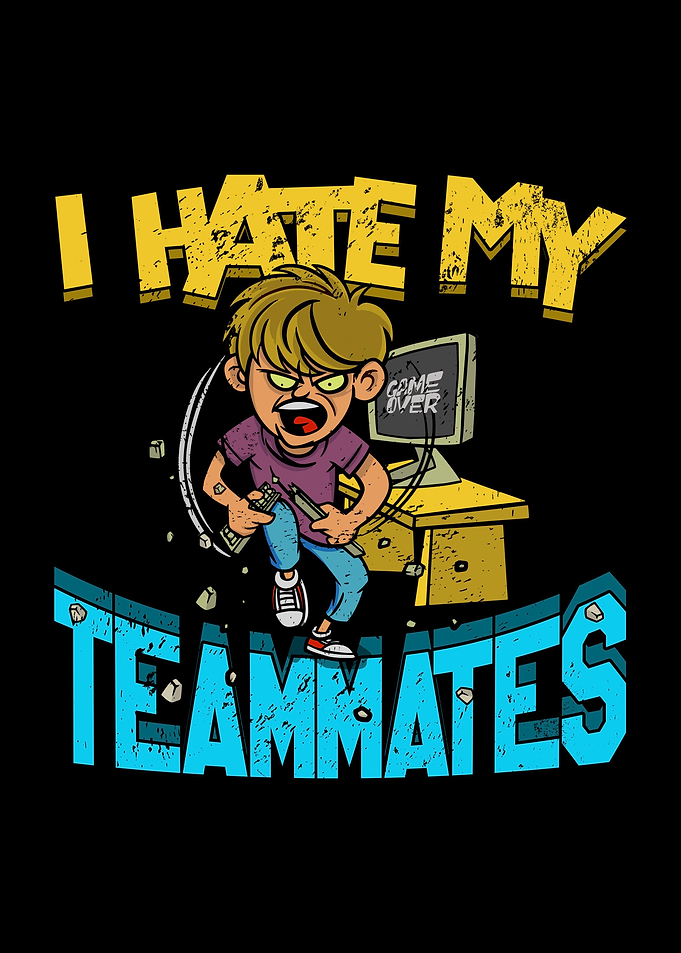 I Hate My Teammates Gaming