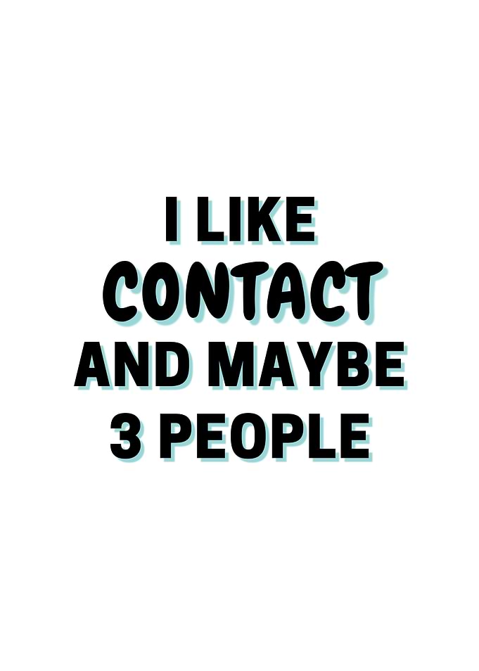 I Like Contact And Maybe 3