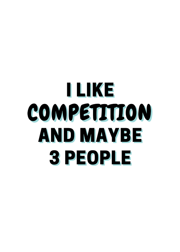 I Like Competition And
