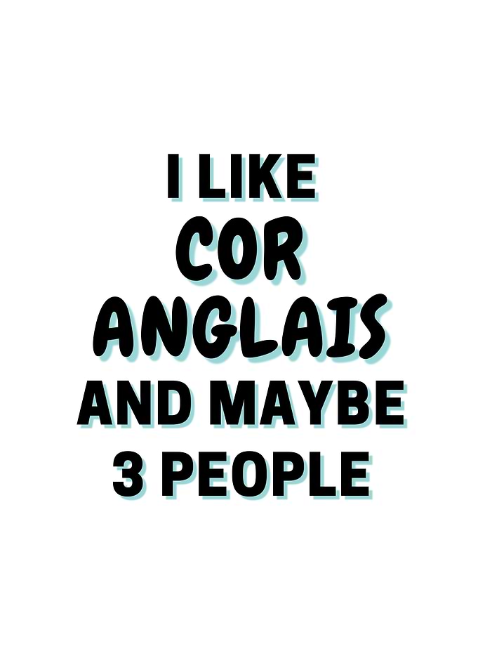 I Like Cor Anglais And