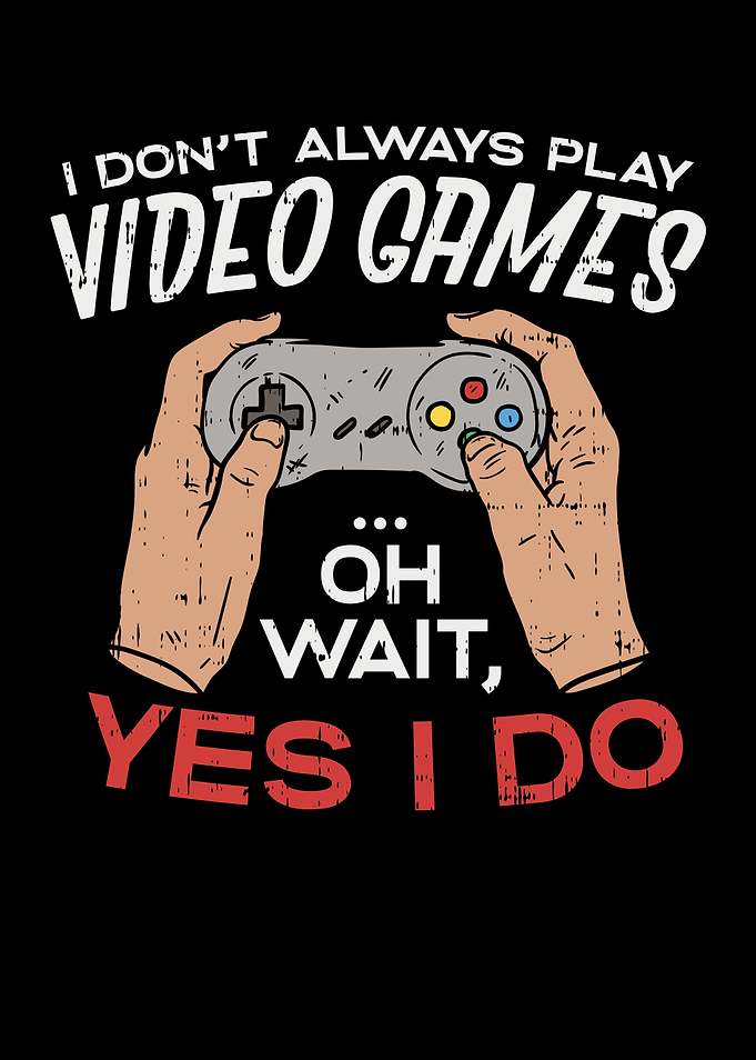 Always Play Video Games