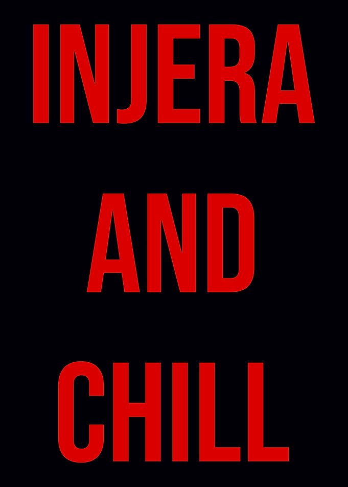Injera and Chill Habesha E
