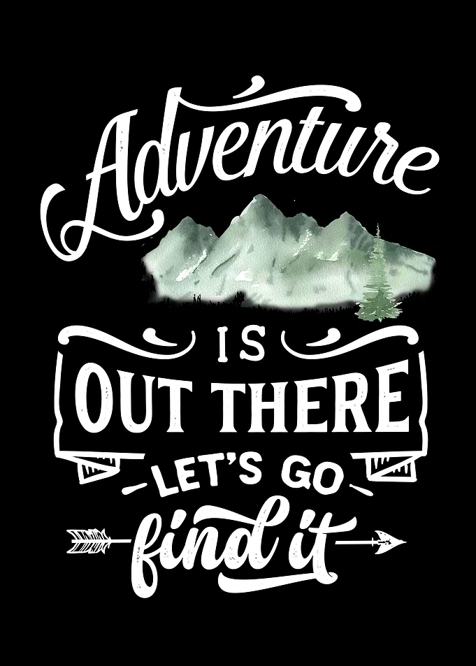 Adventure is out there