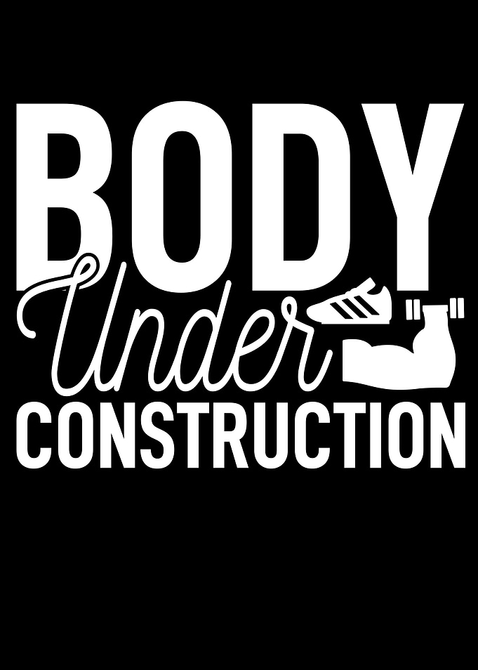 Body Under Construction