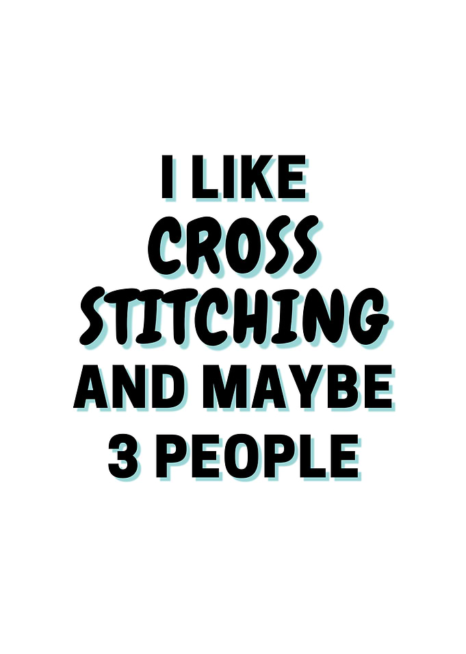 I Like Cross Stitching And