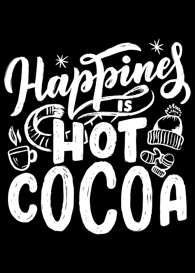 Happiness is hot Cocoa