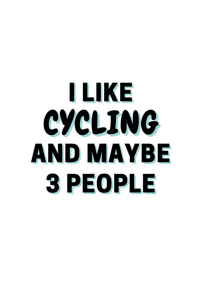 I Like Cycling And Maybe 3