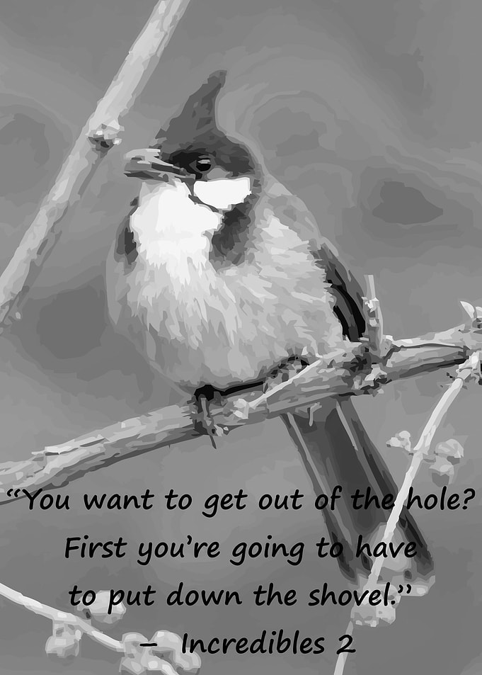 You want to get out of