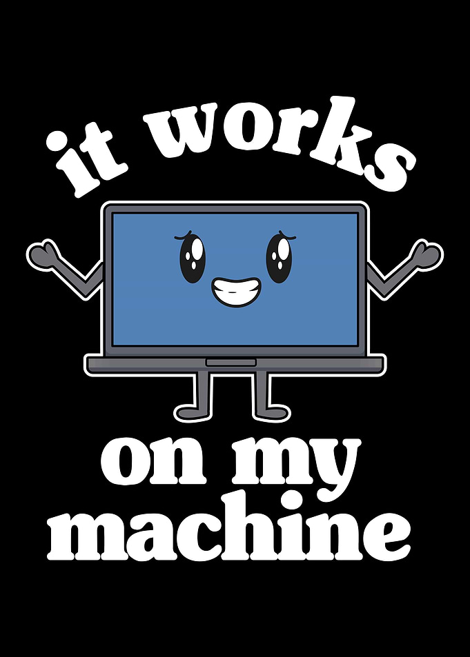 It works on my machine
