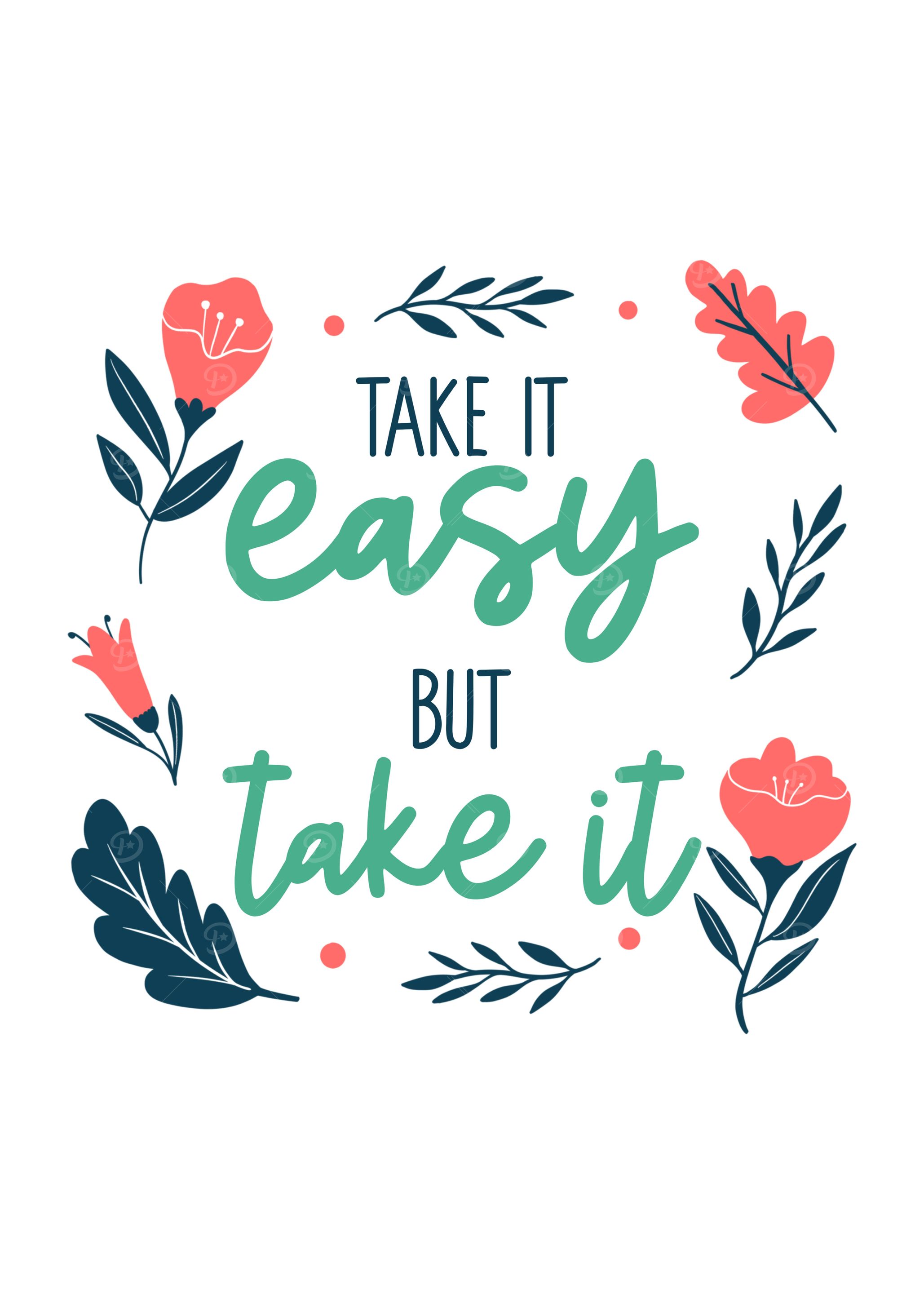Take it easy but take it