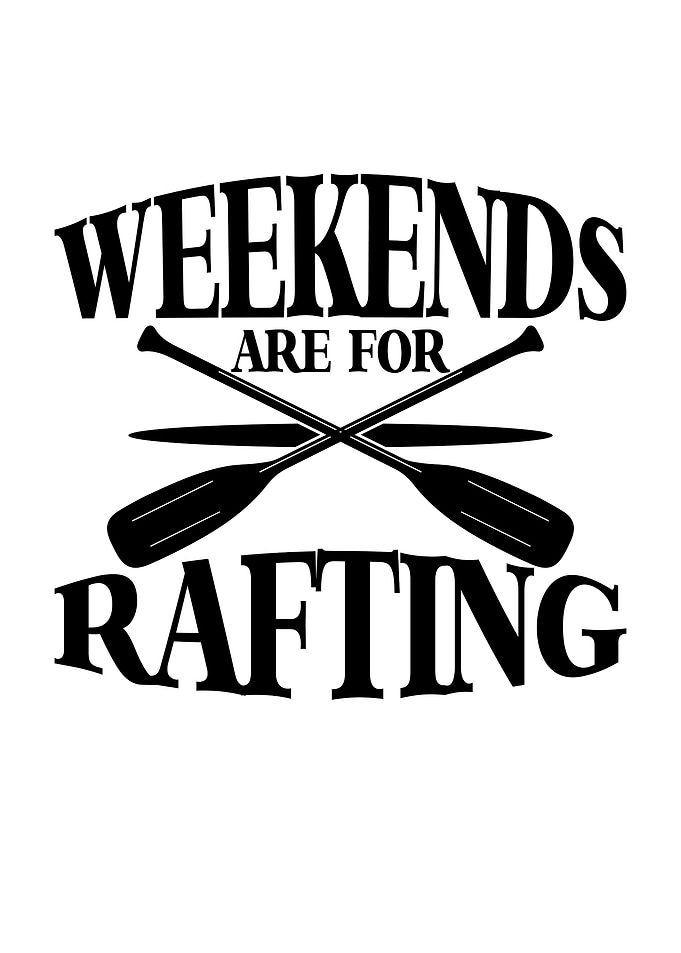 Weekends are for rafting
