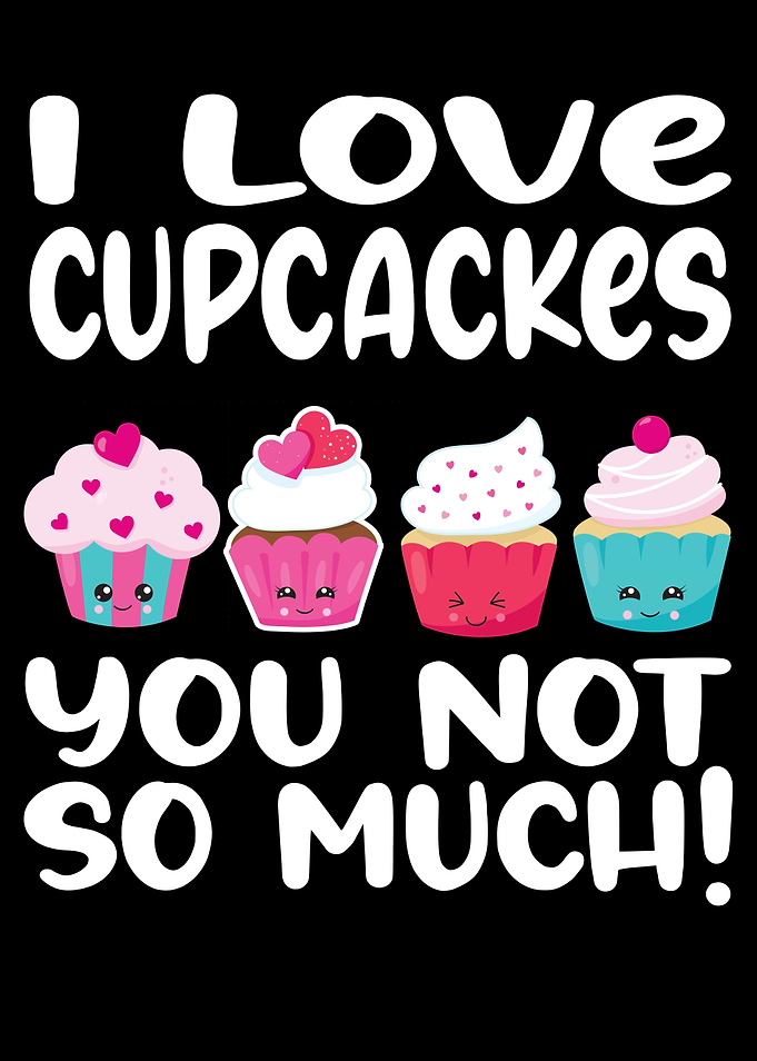I love cupcackes you not