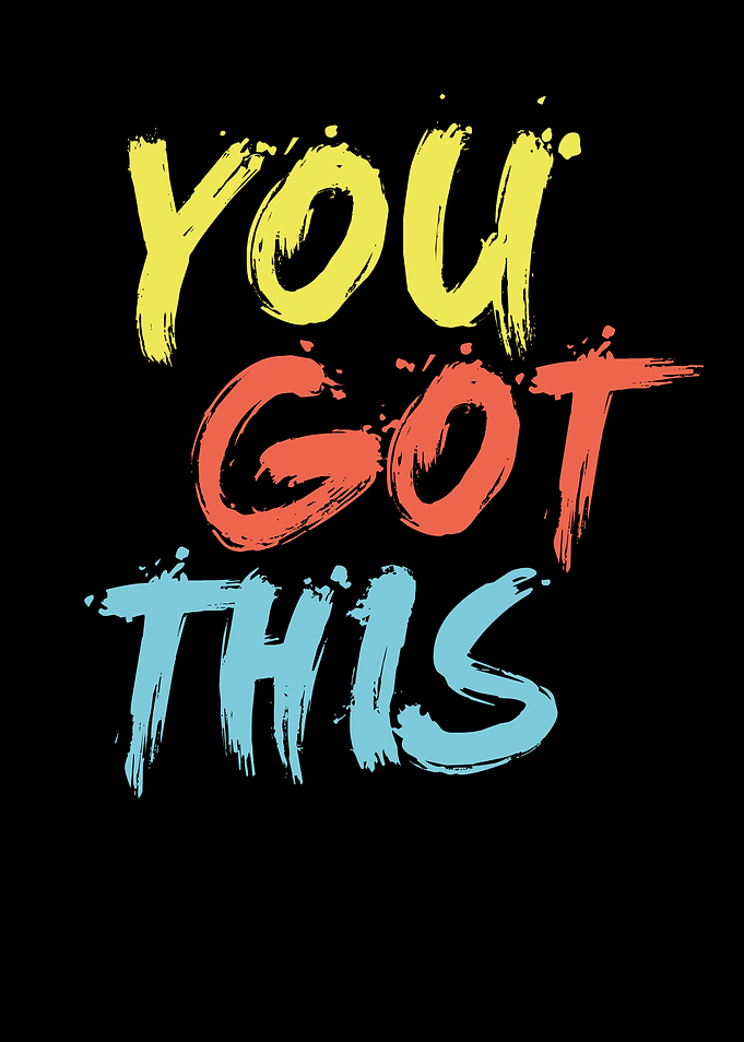 You Got This