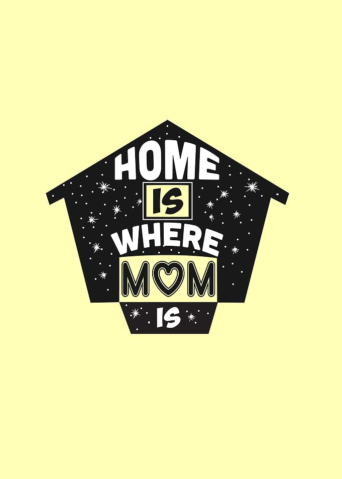 Home Is Where Mom