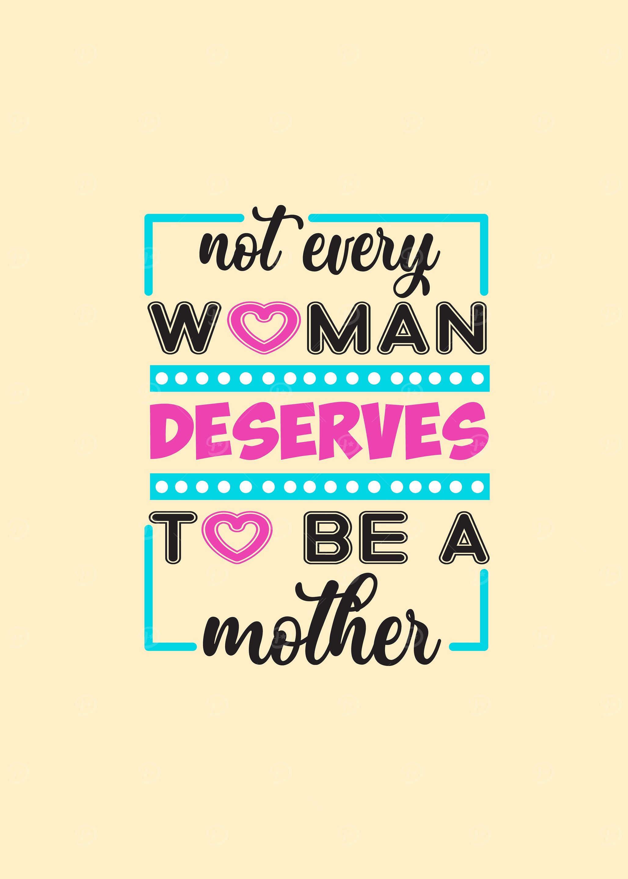 Deserved To Be Mothers