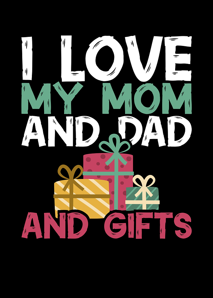 I love my mom and dad and